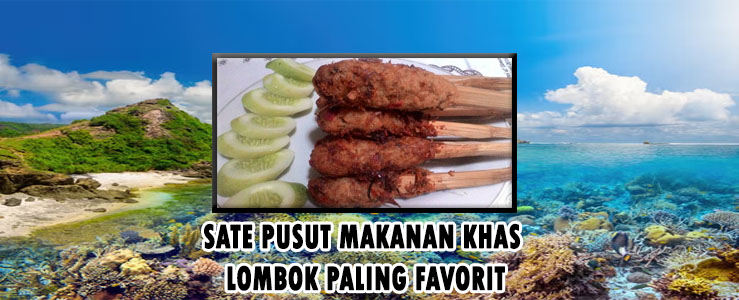 Sate Pusut Makanan Khas Lombok paling Favorit